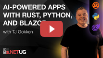 Creating Multi-Language AI-Powered Apps with Rust, Python & Blazor | TJ Gokken