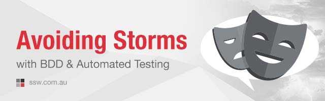 Avoiding Storms with BDD & Automated Testing