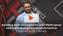 SSW TV - Avoiding Agile Anti-patterns with #NoProjects and #AgileManagementTransformation | John Strieker