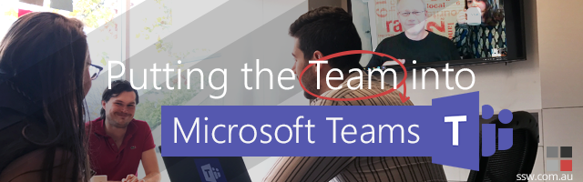 Putting the Team into Microsoft Teams