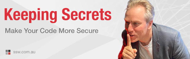 Keeping Secrets – How to make your code more secure
